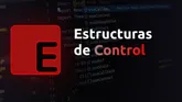 Estructuras de Control