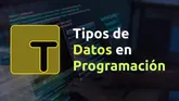 Tipos de Datos en Programación